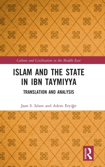 Islam and the State in Ibn Taymiyya : Translation and Analysis, Hardback Book