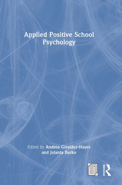 Applied Positive School Psychology, Hardback Book