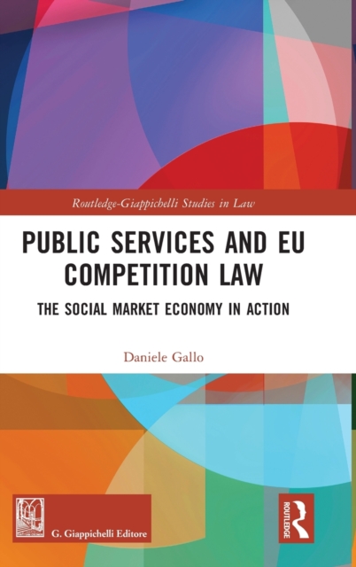 Public Services and EU Competition Law : The Social Market Economy in Action, Hardback Book