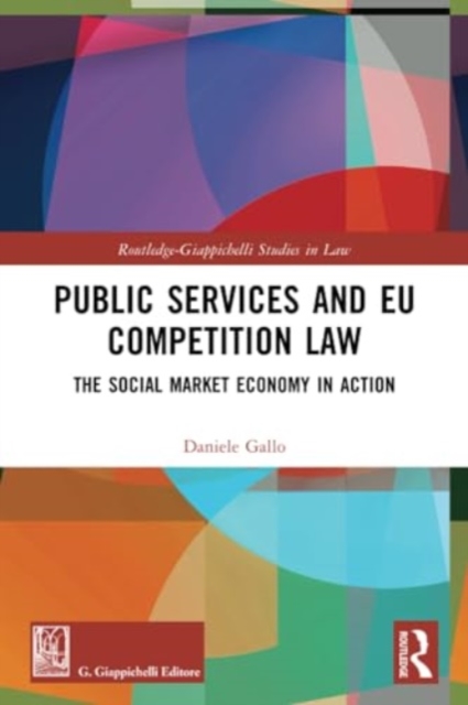 Public Services and EU Competition Law : The Social Market Economy in Action, Paperback / softback Book