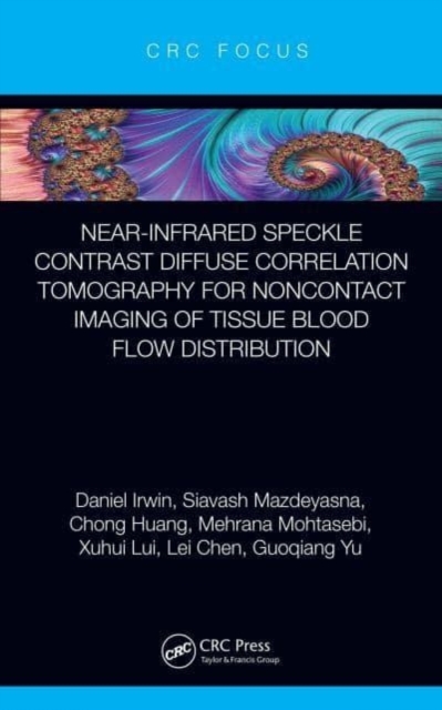 Near-infrared Speckle Contrast Diffuse Correlation Tomography for Noncontact Imaging of Tissue Blood Flow Distribution, Hardback Book