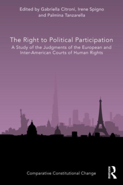 The Right to Political Participation : A Study of the Judgments of the European and Inter-American Courts of Human Rights, Paperback / softback Book