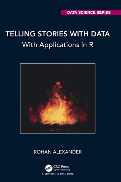 Telling Stories with Data : With Applications in R, Hardback Book