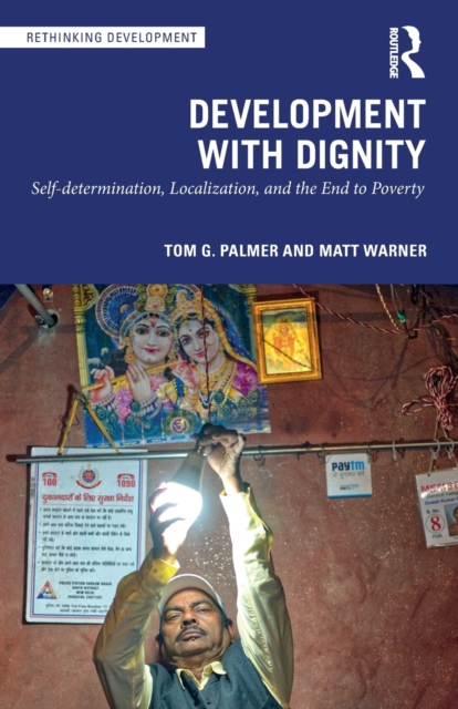 Development with Dignity : Self-determination, Localization, and the End to Poverty, Paperback / softback Book