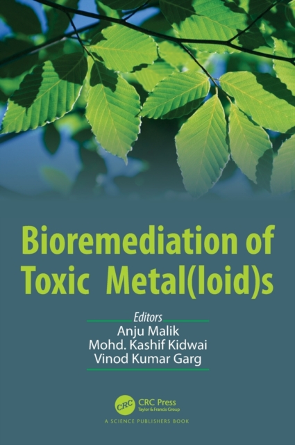 Bioremediation of Toxic Metal(loid)s, Hardback Book