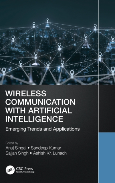 Wireless Communication with Artificial Intelligence : Emerging Trends and Applications, Hardback Book
