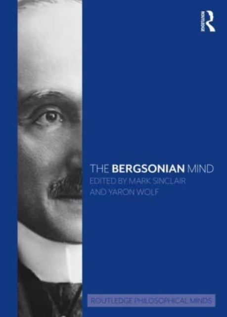 The Bergsonian Mind, Paperback / softback Book