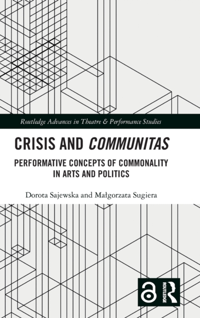 Crisis and Communitas : Performative Concepts of Commonality in Arts and Politics, Hardback Book