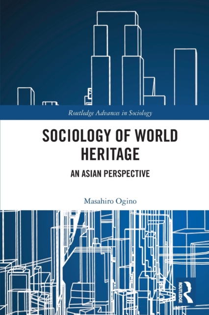 Sociology of World Heritage : An Asian Perspective, Paperback / softback Book