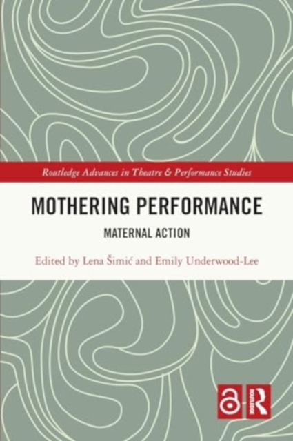 Mothering Performance : Maternal Action, Paperback / softback Book