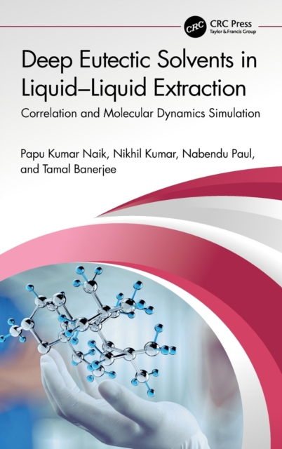 Deep Eutectic Solvents in Liquid-Liquid Extraction : Correlation and Molecular Dynamics Simulation, Hardback Book