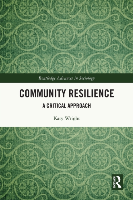Community Resilience : A Critical Approach, Paperback / softback Book