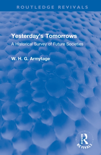 Yesterday's Tomorrows : A Historical Survey of Future Societies, Hardback Book
