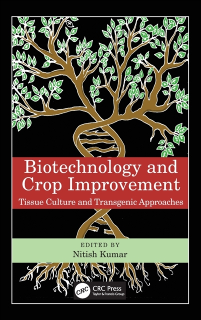 Biotechnology and Crop Improvement : Tissue Culture and Transgenic Approaches, Hardback Book