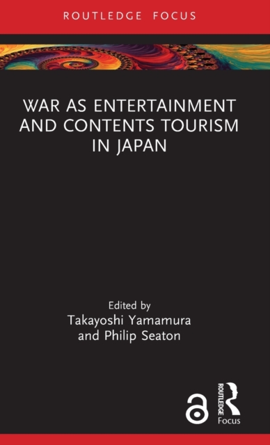 War as Entertainment and Contents Tourism in Japan, Hardback Book