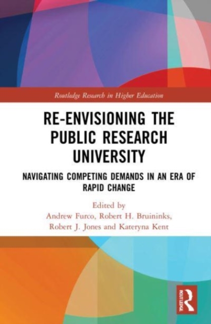 Re-Envisioning the Public Research University : Navigating Competing Demands in an Era of Rapid Change, Paperback / softback Book