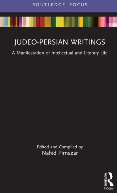 Judeo-Persian Writings : A Manifestation of Intellectual and Literary Life, Hardback Book