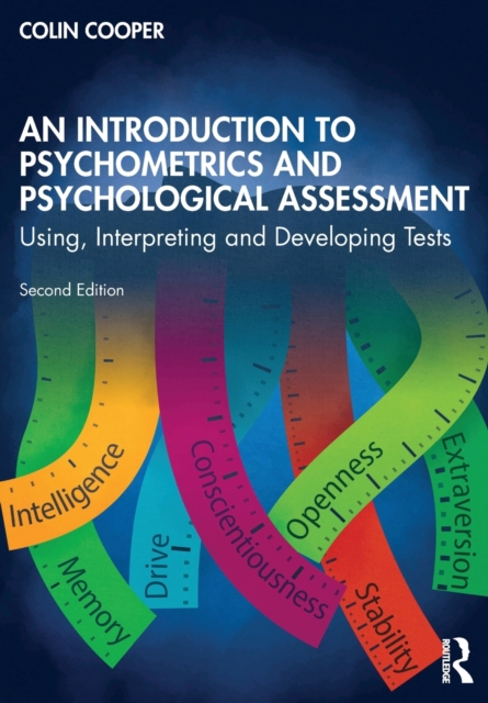 An Introduction to Psychometrics and Psychological Assessment : Using, Interpreting and Developing Tests, Paperback / softback Book