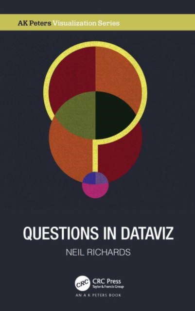 Questions in Dataviz : A Design-Driven Process for Data Visualisation, Hardback Book