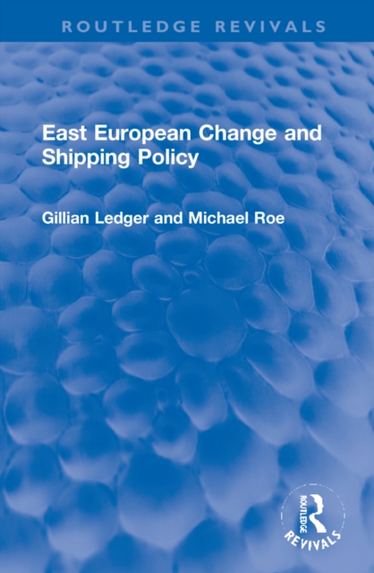 East European Change and Shipping Policy, Hardback Book