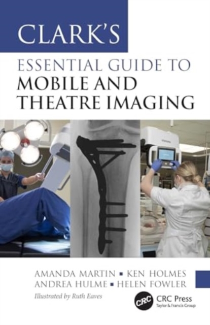 Clark’s Essential Guide to Mobile and Theatre Imaging, Paperback / softback Book