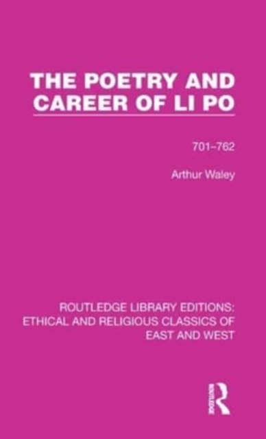 The Poetry and Career of Li Po : 701-762, Hardback Book