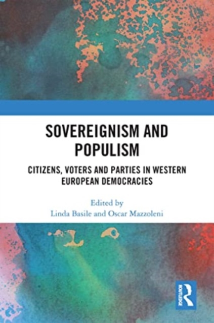 Sovereignism and Populism : Citizens, Voters and Parties in Western European Democracies, Paperback / softback Book