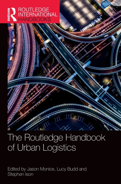 The Routledge Handbook of Urban Logistics, Hardback Book