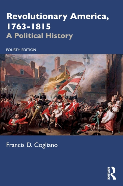 Revolutionary America, 1763-1815 : A Political History, Paperback / softback Book