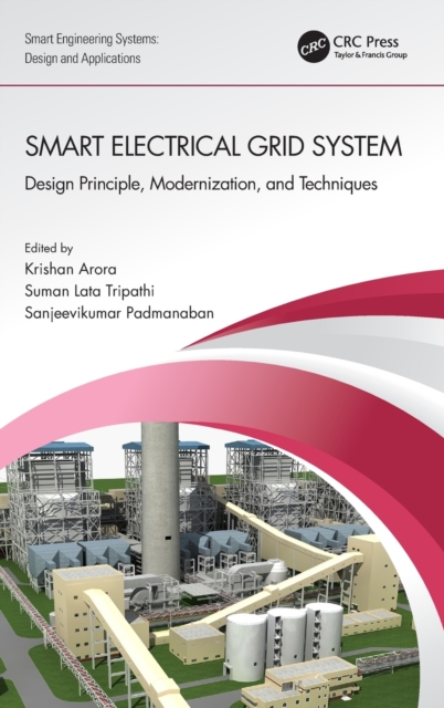 Smart Electrical Grid System : Design Principle, Modernization, and Techniques, Hardback Book