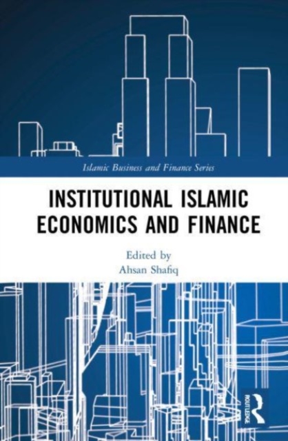 Institutional Islamic Economics and Finance, Paperback / softback Book