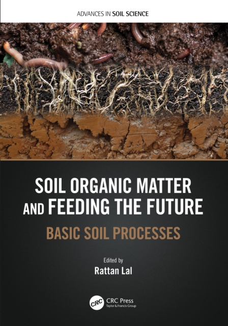 Soil Organic Carbon and Feeding the Future : Basic Soil Processes, Hardback Book