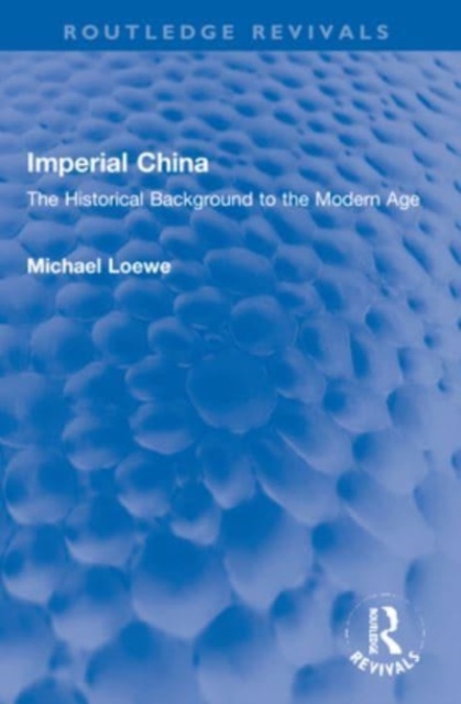 Imperial China : The Historical Background to the Modern Age, Paperback / softback Book