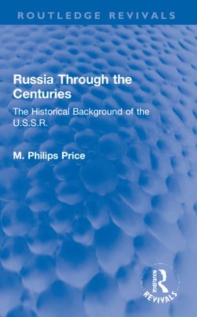 Russia Through the Centuries : The Historical Background of the U.S.S.R., Paperback / softback Book