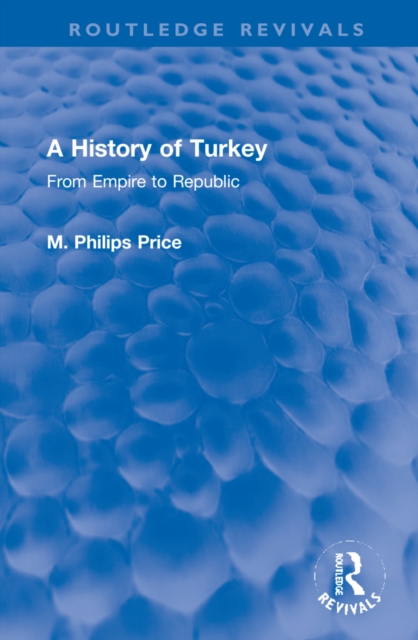 A History of Turkey : From Empire to Republic, Hardback Book