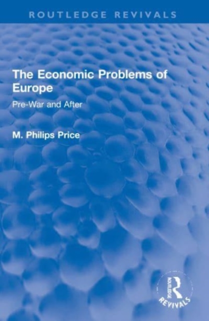 The Economic Problems of Europe : Pre-War and After, Paperback / softback Book