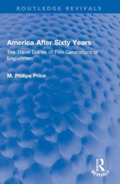 America After Sixty Years : The Travel Diaries of Two Generations of Englishmen, Paperback / softback Book
