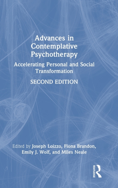 Advances in Contemplative Psychotherapy : Accelerating Personal and Social Transformation, Hardback Book