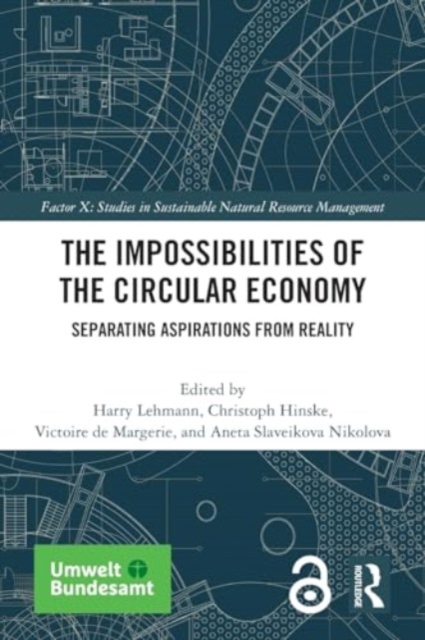 The Impossibilities of the Circular Economy : Separating Aspirations from Reality, Paperback / softback Book