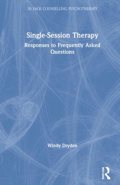 Single-Session Therapy : Responses to Frequently Asked Questions, Hardback Book
