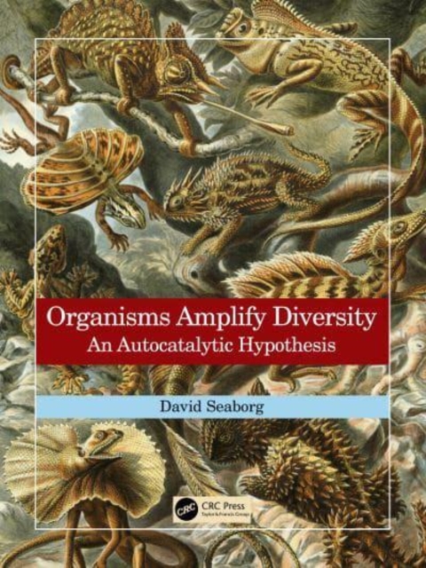 Organisms Amplify Diversity : An Autocatalytic Hypothesis, Hardback Book