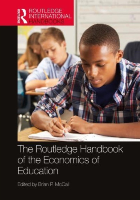 The Routledge Handbook of the Economics of Education, Paperback / softback Book