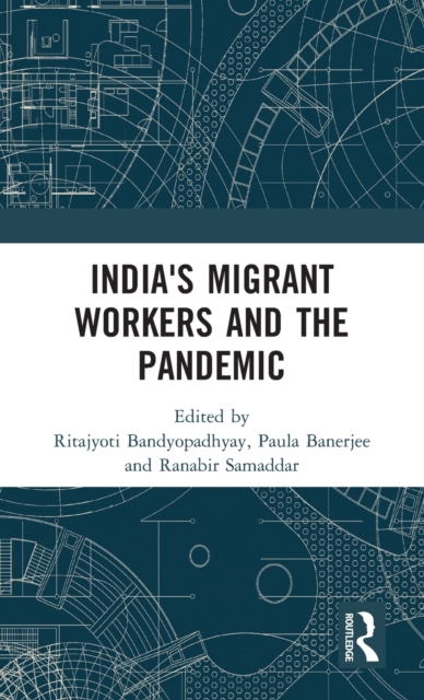 India's Migrant Workers and the Pandemic, Hardback Book