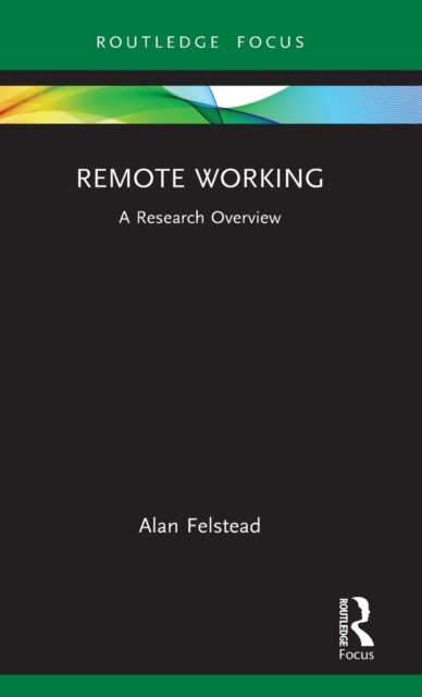 Remote Working : A Research Overview, Hardback Book
