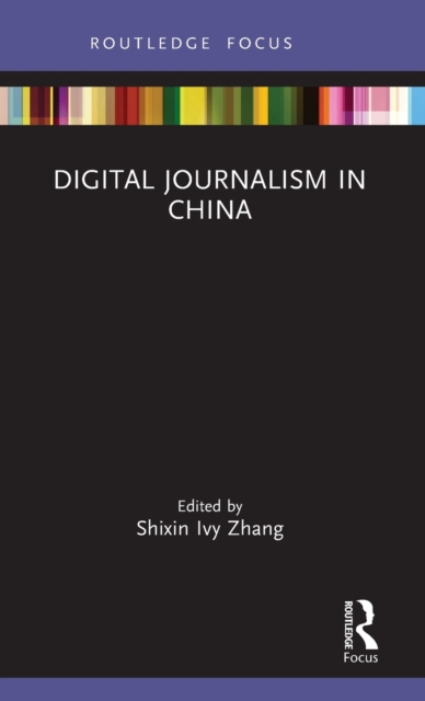 Digital Journalism in China, Hardback Book