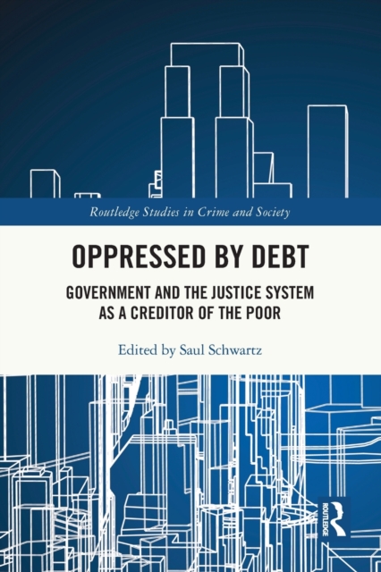 Oppressed by Debt : Government and the Justice System as a Creditor of the Poor, Paperback / softback Book
