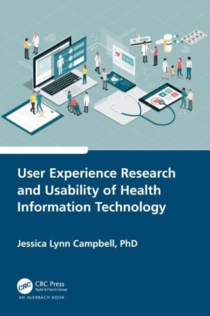 User Experience Research and Usability of Health Information Technology, Paperback / softback Book