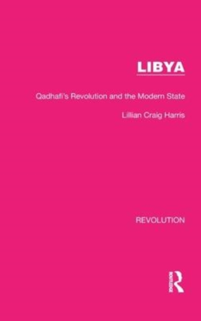 Libya : Qadhafi's Revolution and the Modern State, Hardback Book