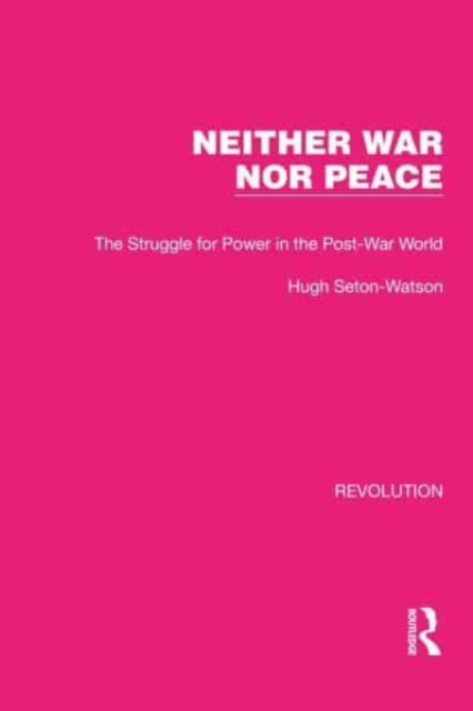 Neither War Nor Peace : The Struggle for Power in the Post-War World, Hardback Book
