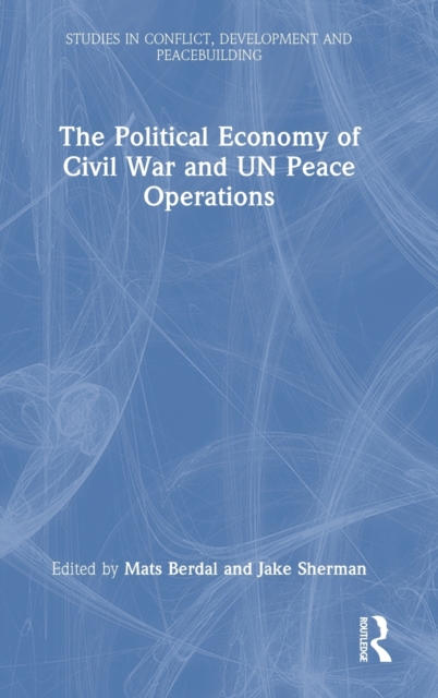 The Political Economy of Civil War and UN Peace Operations, Hardback Book